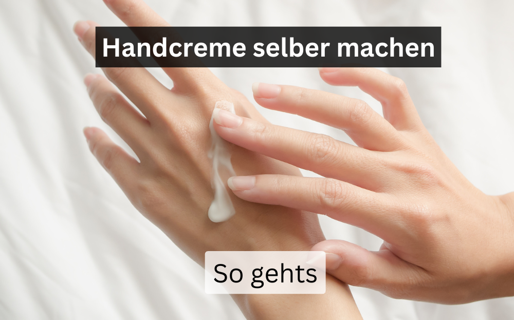 Handcreme selber machen